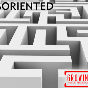 Disoriented – Growing Inside the Edges