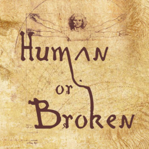 Human or Broken – part 2