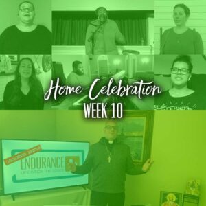 Home Celebration – Week 10