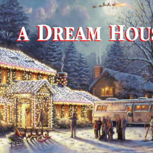 Christmas Eve 2020 – A Dream House