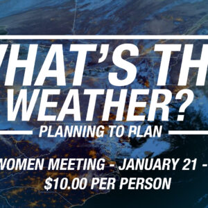 January 21, 2023 – Men and Women – What’s the Weather – Planning to Plan