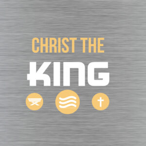 November 26, 2023 – Christ the King Sunday