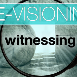 April 14, 2024 – RE-VISIONING – Witnessing