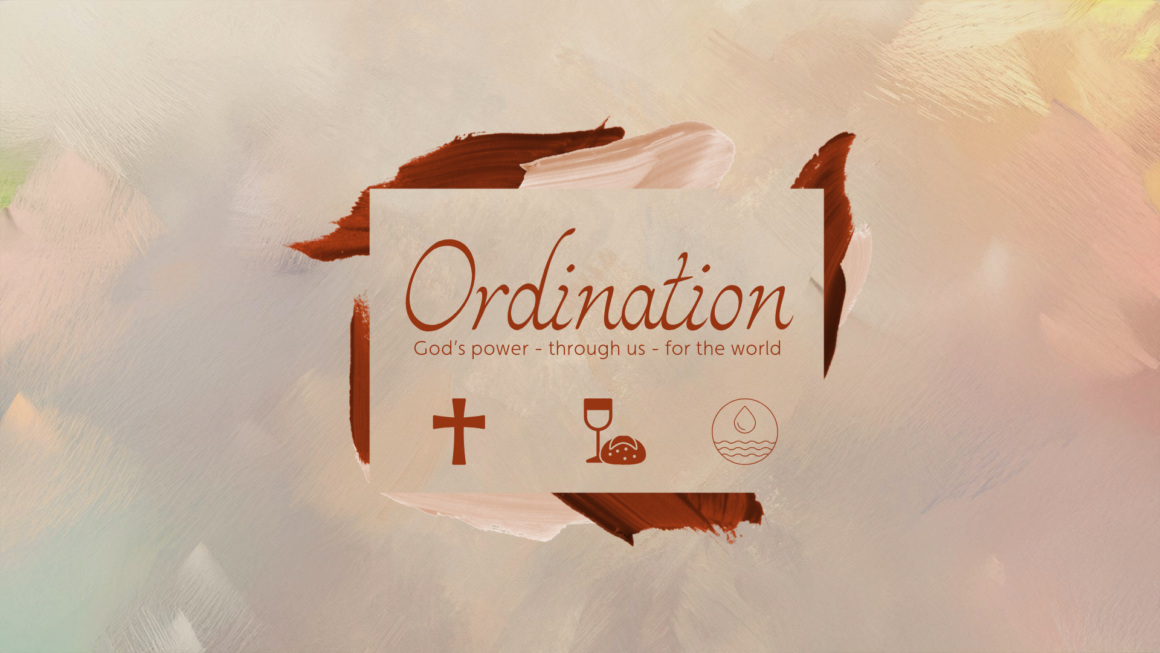 January, 19 2025 – Ordination: God’s Power – Through us – For the World – 3