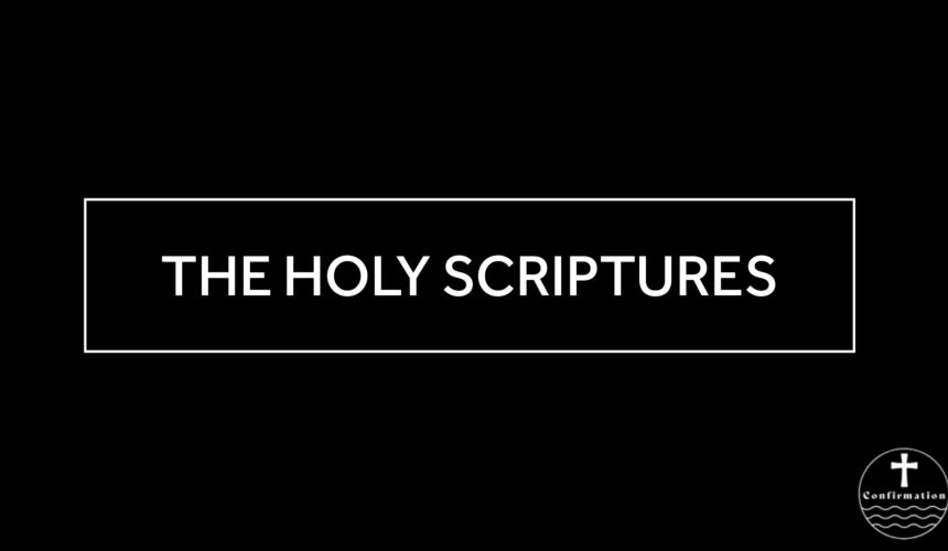 March 19, 2025 – Confirmation Class 10 – The Holy Scriptures