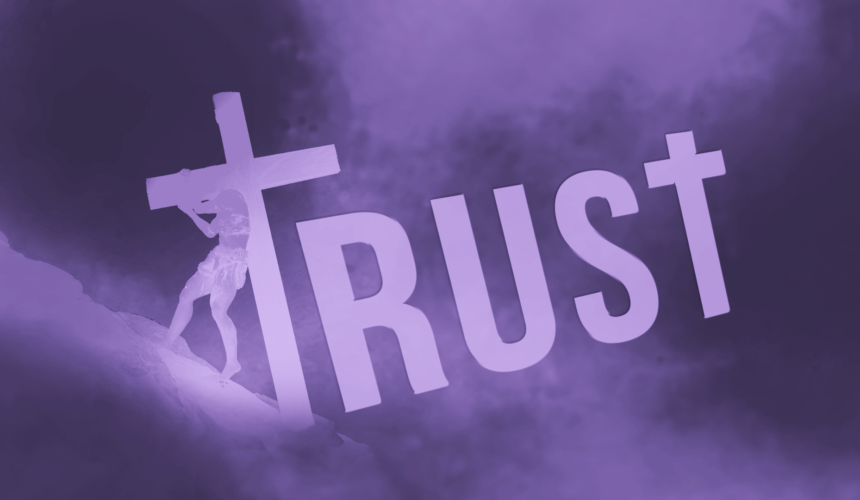 April 6, 2025 – Trust – 5