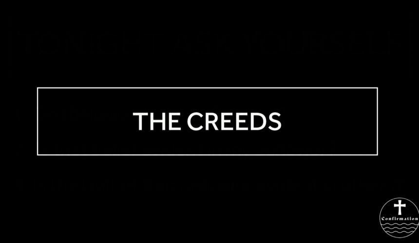March 12, 2025 Confirmation Class 8 – The creeds