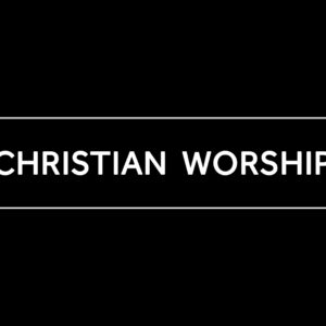 April 2, 2025 – Confimation Class 13 – Christian Worship