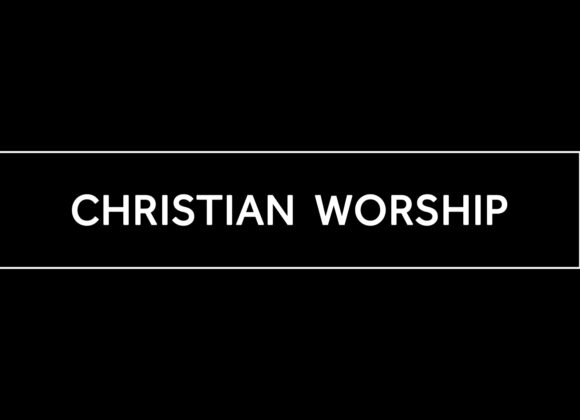 April 2, 2025 – Confimation Class 13 – Christian Worship
